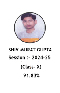 SHIV MURAT GUPTA (Class- X)